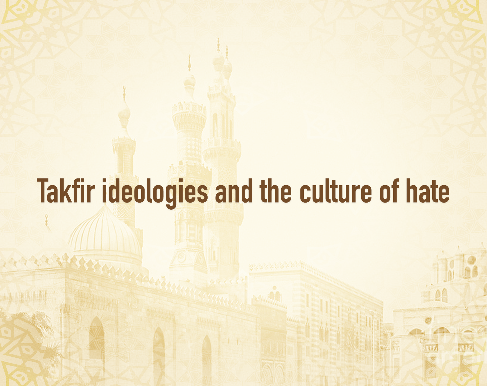 Takfir ideologies and the culture of hate.png